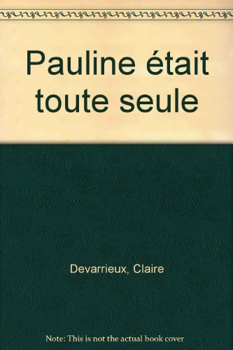 Pauline était toute seule