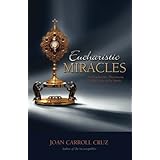 Eucharistic Miracles and Eucharistic Phenomena in the Lives of the Saints