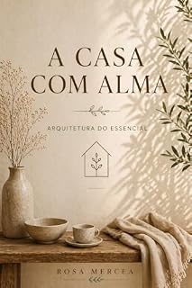 Livro A Casa com Alma: Arquitetura do Essencial