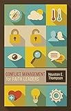 Conflict Management for Faith Leaders by Houston E. Thompson