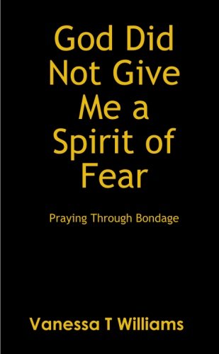 for god did not give me the spirit of fear