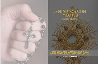 Livro 5 Minutos com Jesus: Inspirado na prática tradicional da Lectio Divina – um método de oração e meditação usado pela Igreja Católica.