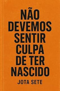 Livro Não Devemos Sentir Culpa De Ter Nascido