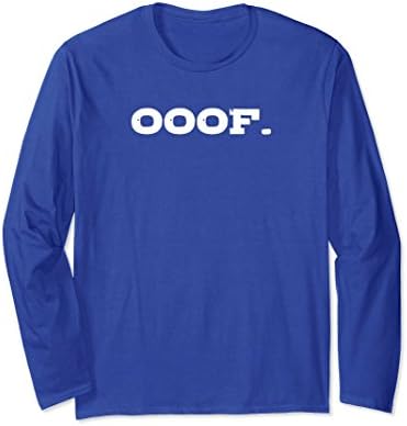 Unisex Ooof Funny Trendy Slang Long Sleeve T-shirt Small Royal Blue