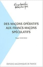 Des maçons opératifs aux francs-maçons spéculatifs
