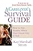 A Caregiver's Survival Guide: How to Stay Healthy When Your Loved One is Sick by Kay Marshall Strom