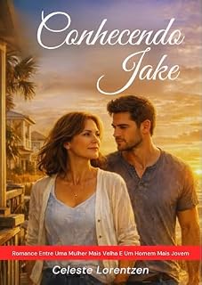 Livro Conhecendo Jake: Romance Entre Uma Mulher Mais Velha E Um Homem Mais Jovem
