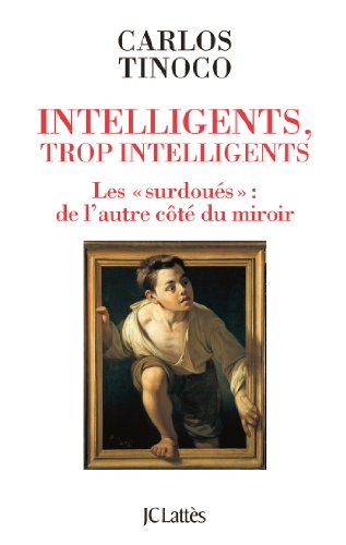 Intelligents, trop intelligents: les surdoués