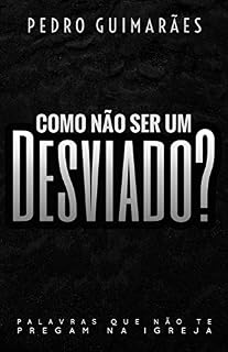 Livro Como não ser um Desviado? (E-Book): Palavras que não te pregam na Igreja