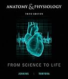 Anatomy and Physiology : From Science to Life, Jenkins, Gail and Kemnitz, Christopher, 0470598913