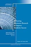 Reframing Persistence Research to Improve Academic Success: New Directions for Institutional Research, Number 130