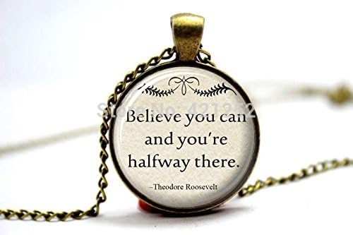 Pretty Lee 2015 Fashion Belive Quote Necklace - Theodore Roosevelt Quote Believe You Can And You Are Halfway There Christmas gift