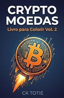 Livro Crypto Moedas Livro para Colorir : Bitcoin, Ethereum, Blockchain, NFTs e DeFi - 48 Desenhos Exclusivos para Colorir para Adultos e Crianças (Livros para Colorir)