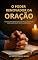 Livro O Poder Renovador da Oração : Os Principais Benefícios Cientíﬁcos da Oração para Saúde Física, Mental e Espiritual