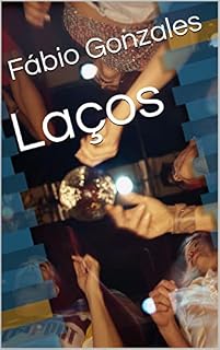 Livro Laços (Saga Laços Livro 1)