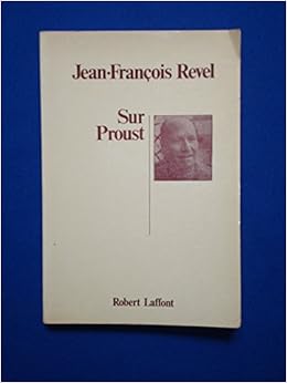 Sur Proust Revel Jean Francois Amazon Es Libros