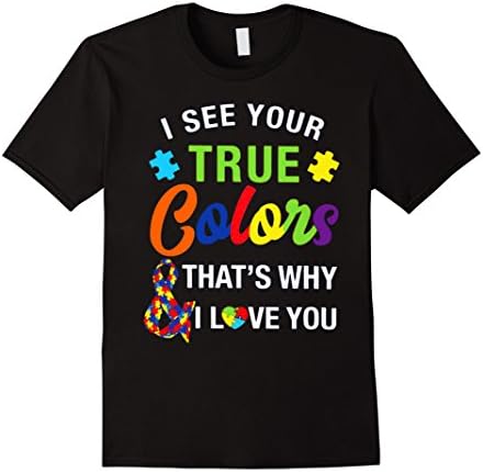 Men's i see your true colors that why i love you autism t shirt 3XL Black