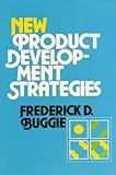 New Product Development Strategies, Buggie, Frederick D., 0814476023