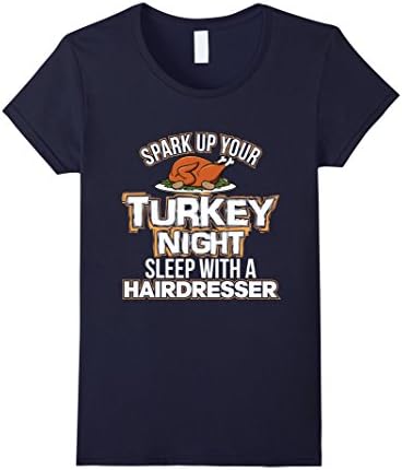 Womens Spark up your Turkey Night sleep with a Hairdresser T Shirt. Large Navy