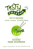 Tasty Freedom: How We Mastered Fear, Illness and Foreign Travel with Severe Food Allergies by Jaqueline Yngvason, Joshua Greenfield