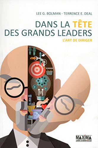 Dans la tête des grands leaders (French Edition) by Lee G. Bolman, Terrence E. Deal