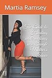 The Guide to Healing while walking in a Single Mother's Shoes by Martia Ramsey