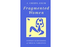 Fragmented Women: Feminist (Sub)Versions of Biblical Narratives