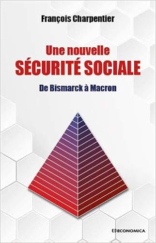 Une Nouvelle Securite Sociale De Bismarck A Macron Economie