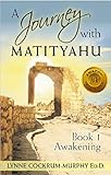 A Journey with Matityahu: Book 1 Awakening by Lynne Cockrum-Murphy Ed.D.