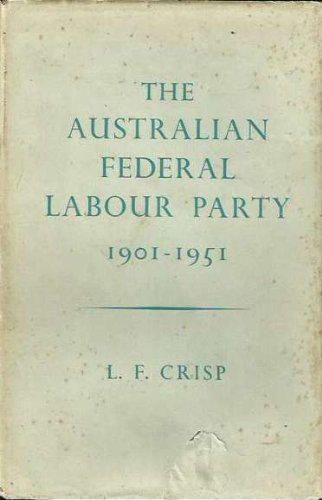 The Australian Federal Labour Party, 1901-1951