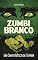 Livro Zumbi Branco: Um Conto Gótico de Terror (Baseado no Clássico de 1932) (Clássicos do Cinema)