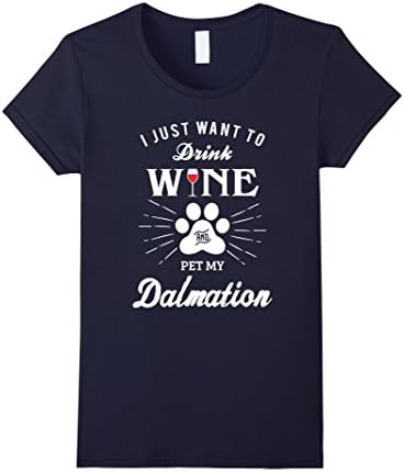 Womens I Just Want to Drink Wine and Pet My Dalmation Shirt Large Navy
