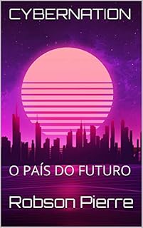 Livro CYBERNATION: O PAÍS DO FUTURO
