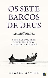 Livro Os Sete Barcos de Deus: Sete mensagens para edificar a sua fé