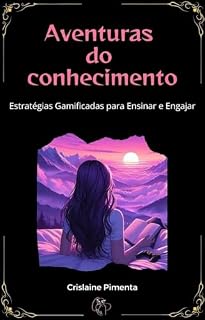 Livro Aventuras do conhecimento: Estratégias gamificadas para ensinar e engajar