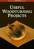 Useful Woodturning Projects: The Best from Woodturning Magazine