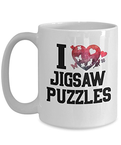 Funny Jigsaw Puzzle Coffee Mug - I Love Jigsaw Puzzles - Gifts for Jigsaw Puzzlers