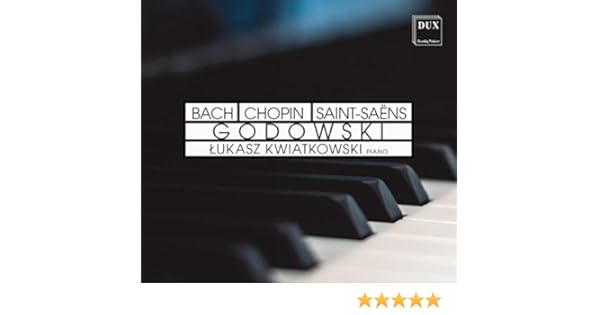 Lukasz Kwiatkowski Lukasz Kwiatkowski Plays Godowski Amazon Com Music