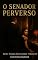 Livro O Senador Perverso: Conto Erótico (Explícito) (Série: Desejos Sem Limites)