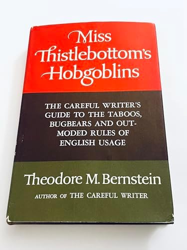 The Careful Writer; a Modern Guide to English Usage: Theodore M