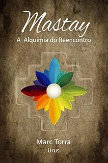 Livro MASTAY: A Alquimia do Reencontro