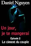 Image de Un jour, je te mangerai - Episode 2 : le ciment du couple (French Edition)