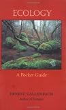 Ecology: A Pocket Guide, Ernest Callenbach, 0520214633