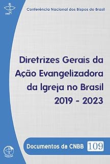 Livro Documentos da CNBB 109: Diretrizes Gerais da Ação Evangelizadora 2019 - 2023