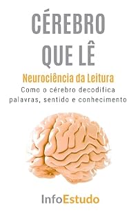 Livro O Cérebro Que Lê: Neurociência da Leitura: Como o cérebro decodifica palavras, sentido e conhecimento