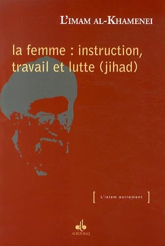 La  femme, instruction, travail et lutte (jihad)