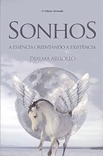 Livro Sonhos: A Essência Orientando a Existência