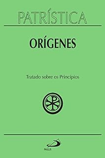 Livro Patrística - Tratado sobre os princípios - Vol. 30