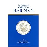 The Presidency of Warren G. Harding (American Presidency (Univ of Kansas Hardcover))