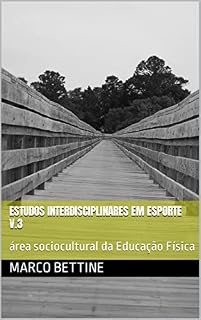 Livro Estudos Interdisciplinares em Esporte v.3: área sociocultural da Educação Física
